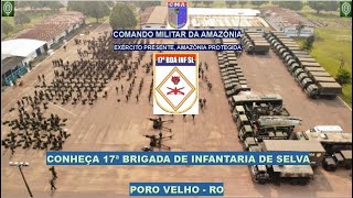 CONHEÇA A 17ª BRIGADA DE INFANTARIA DE SELVA [upl. by Bolton282]