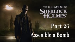 The Testament of Sherlock Holmes  Walkthrough Part 26  Assemble a Bomb [upl. by Yarrum328]