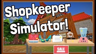 This Is The Ultimate Shopkeeper Simulator RPG On The Planet [upl. by Bourgeois424]