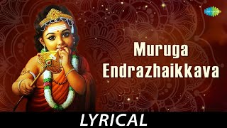 Muruga Endrazhaikkava  Lyrical Lord Muruga TM Soundararajan MKanaka KrishnanTamil Devotional [upl. by Atirahs]