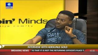 Rubbing Minds Olamide Stood For One Of Us  Adekunle Gold PT1 100116 [upl. by Eendyc]