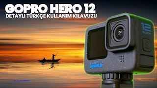 Gopro Hero 12 Detaylı Türkçe Kullanım Kılavuzu [upl. by Spieler923]