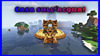 COME COSTRUIRE UNA CASA SULL’ACQUA  MINECRAFT ITA  Tutorial [upl. by Aiyram829]