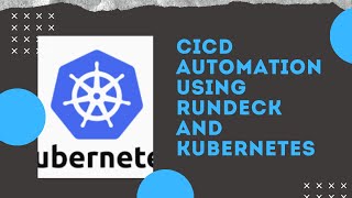 CICD Automation Using Rundeck and Kubernetes [upl. by Brandt212]