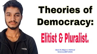 Theories of Democracy Elitist amp Pluralist [upl. by Bruno822]