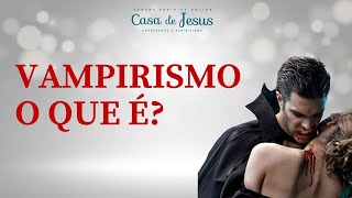 O que é vampirismo  Espiritismo em minutos [upl. by Hyman]