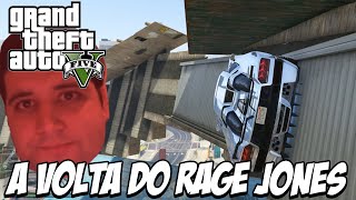 GTA V  A VOLTA DO RAGE JONES [upl. by Kumar]