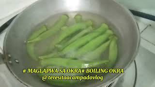 MAGLAPWA SA OKRA BOILING OKRA [upl. by Zzabahs]