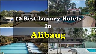 10 Best Luxury Hotels amp Resorts In Alibaug  अलीबाग में महंगे होटल [upl. by Ruvolo]