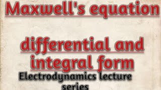 Maxwells equation differential and integral form Electrodynamicswith notes [upl. by Roos]