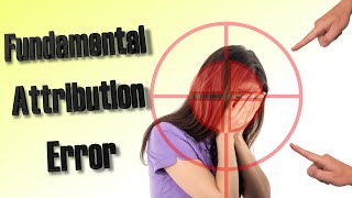 Fundamental Attribution Error Explained  Psychology 101 [upl. by Enelyar]