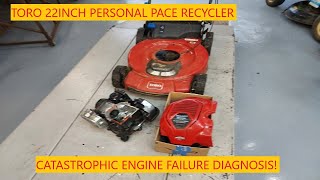 Toro 22 Inch Personal Pace Recycler  Catastrophic Engine Failure [upl. by Aneeuqal296]