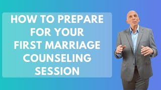 How To Prepare For Your First Marriage Counseling Session  Paul Friedman [upl. by Ewolram947]