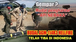 Rudal penghantar ApiNeraka Telah Tiba di Indonesia Rudal AGM 114R3 Hellfire [upl. by Ozneral]