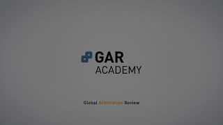 GAR Academy Fundamentals of International Arbitration [upl. by Ahsimek]