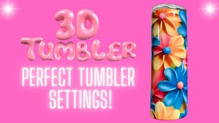 3D TUMBLER  SUBLIMATION FOR BEGINNERS  SUBLIMATION TUMBLERS  Perfect Tumbler Settings eenourus [upl. by Aitselec905]