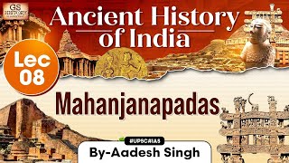 Ancient History of India Series  Lecture 8 Mahanjanapadas  GS History by Aadesh  UPSC [upl. by Sauer269]