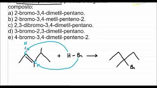 UFRN A adição de brometo de hidrogênio a 34dimetilpenteno2 produz o seguinte composto [upl. by Llohcin]