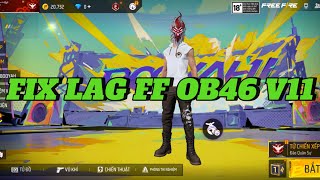 Fix Lag FF Android OB46  Bản Fix Lag FF OB46 v11  Bé Đông Fix Lag 🔥 [upl. by Gnik]