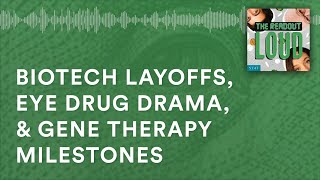 Biotech layoffs eye drug drama amp gene therapy milestones [upl. by Desdamona]