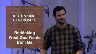 Rethinking Generosity Rethinking What God Wants from Me  John 6115 Matthew 141321 [upl. by Shakti]