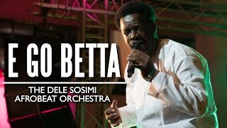 “E Go Betta”  The Dele Sosimi Afrobeat Orchestra Felabration 2015 [upl. by Maise]