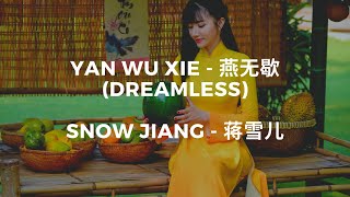 🎵 Snow Jiang  Yan Wu Xie Dreamless ESCHPinyin [upl. by Utimer]