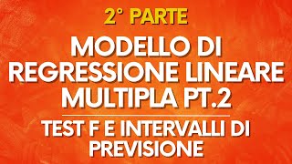 Statistica Modello di regressione lineare multipla pt2 – Test F e Intervalli di previsione PT 22 [upl. by Struve]