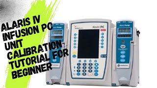 Alaris IV Infusion PC Unit Calibration Tutorial for Beginner [upl. by Eigna]