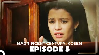 Magnificent Century Kosem Episode 5 Long Version [upl. by Ernaldus]