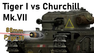 TIGER I vs CHURCHILL MkVII  88mm Pzgr39 Armour Penetration Simulation [upl. by Kellyn]