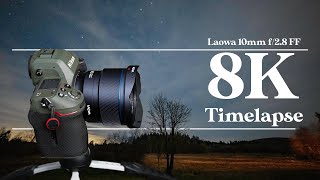 Laowa 10mm f28  8K Timelapse [upl. by Ttenna]