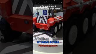 HYUNDAI ROTEM FirefightingRobot  Asia Machinery amp Manufacturing Expo Korea [upl. by Rodgiva]