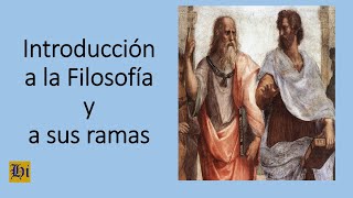 Introducción a la Filosofía y a sus ramas [upl. by Ivar]