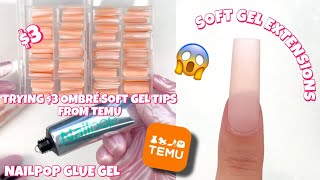 TRYING 3 PRE DESIGNED OMBRÉ SOFT GEL NAIL TIPS FROM TEMU  NAILPOP GLUE GEL  EASY GEL X NAILS [upl. by Joshua]