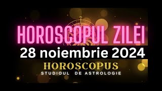 Horoscopul Zilei  28 noiembrie 2024  HOROSCOPUS [upl. by Eima]