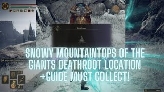 Elden RingDeathroot Snowy Mountain Of The Giants Location  Guide Must Have Dont Forget To Grab [upl. by Yanetruoc]