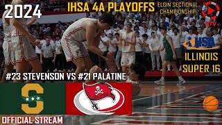 IHSA 4A Basketball Playoffs 21 Palatine vs 23 Stevenson  Elgin Sectional Championship [upl. by Nairahcaz239]