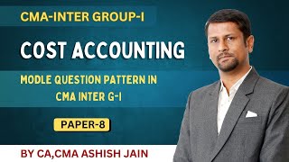 Model Question Pattern in CMA Inter G I Paper 8 I By CA CMA Ashish Jain [upl. by Desberg]