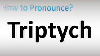 How to Pronounce Triptych [upl. by Schreib]