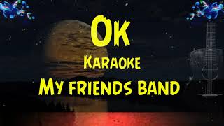 OK karaoke my friends band [upl. by Magulac581]