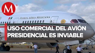 Imposible utilizar el avión presidencial como parte de la aerolínea pública [upl. by Fancie845]