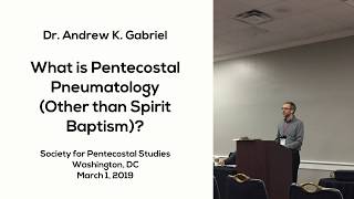 What is Pentecostal Pneumatology Other than Spirit Baptism  Andrew K Gabriel [upl. by Cromwell]