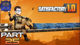 Satisfactory 10 Gameplay Part 25 [upl. by Giacomo]