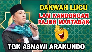 DAKWAH LUCU TGK ASNAWI ARAKUNDO [upl. by Fiora]