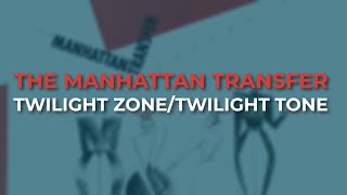 The Manhattan Transfer  Twilight ZoneTwilight Tone Official Audio [upl. by Nolly]