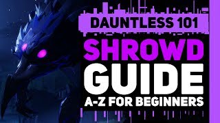 Dauntless Shrowd Guide  Hunting Tips amp Moves [upl. by Auhsoj]