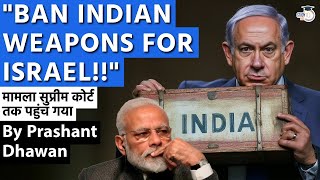 BAN INDIAN WEAPONS FOR ISRAEL  Supreme Court will decide what India should do  By Prashant Dhawan [upl. by Annabal]