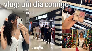 VLOG sephora coisas de natal comprinhas arrume se comigo🎀 [upl. by Adriano]