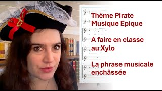 Thème Pirate musique épique à faire en classe au xylophone  questce que la phrases enchâssée [upl. by Steffy531]